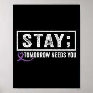 Stay Tomorrow Needs You Semicolon Suicide Preventi Poster