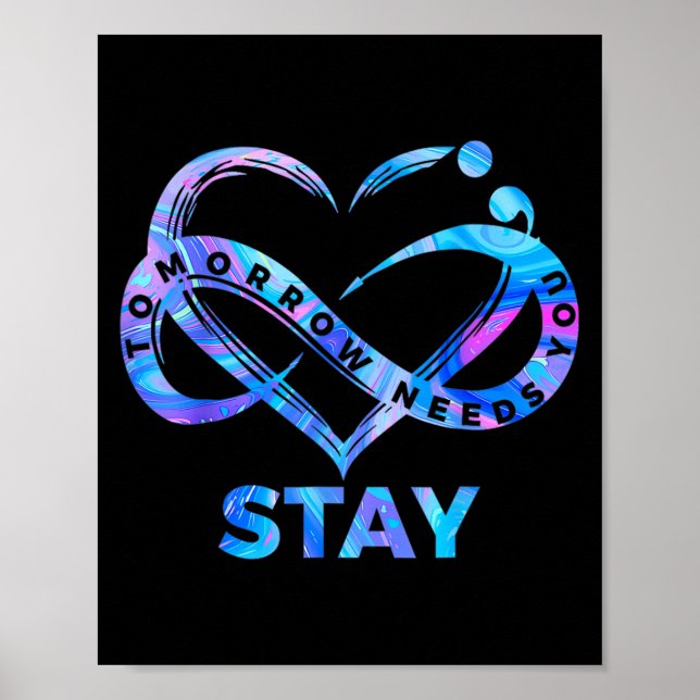 Stay Tomorrow Needs You Semicolon Suicide Preventi Poster (Front)