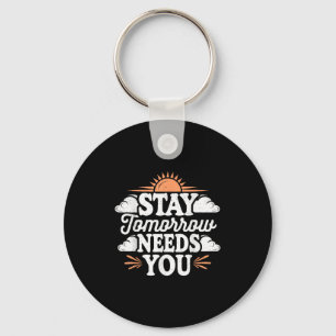 Stay Tomorrow Needs You, Suicide Awareness Mental Key Ring