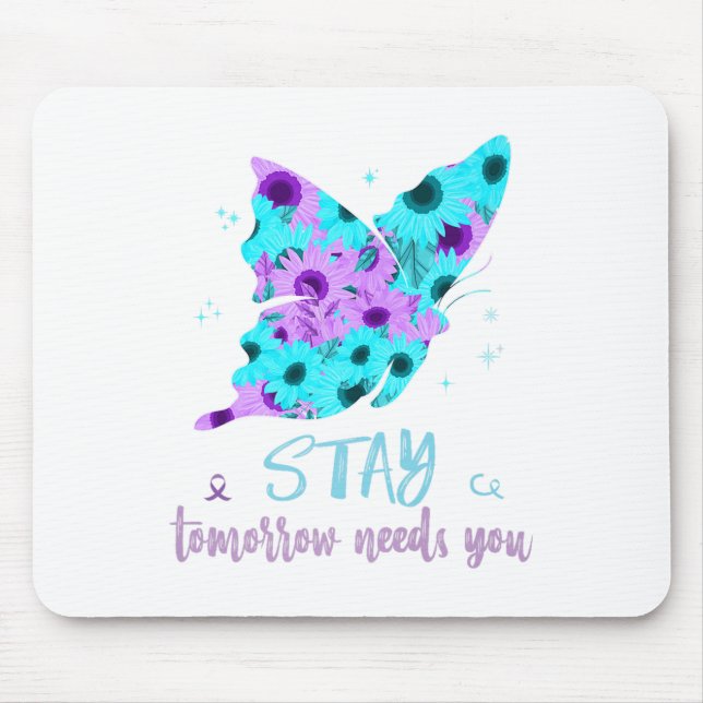 Stay Tomorrow Needs You Suicide Prevent Butterfly  Mouse Pad (Front)