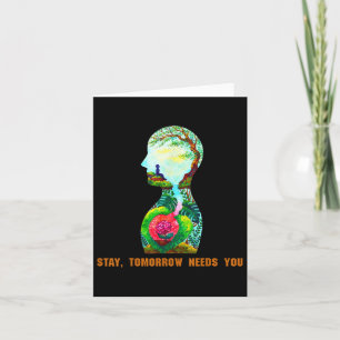 Stay, Tomorrow Needs You Suicide Prevention Awaren Card
