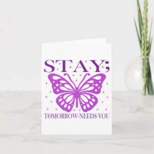 Stay Tomorrow Needs You Suicide Prevention Awarene Card
