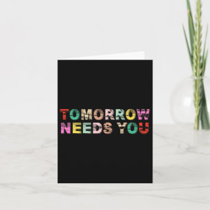 Stay Tomorrow Needs You Suicide Prevention Awarene Card