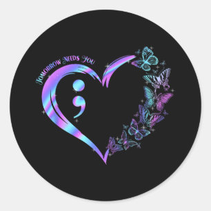 Stay Tomorrow Needs You Suicide Prevention Awarene Classic Round Sticker