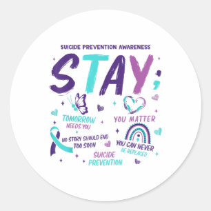 Stay Tomorrow Needs You Suicide Prevention Awarene Classic Round Sticker