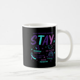 Stay Tomorrow Needs You Suicide Prevention Awarene Coffee Mug