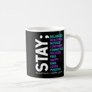 Stay Tomorrow Needs You Suicide Prevention Awarene Coffee Mug