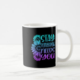 Stay Tomorrow Needs You Suicide Prevention Awarene Coffee Mug