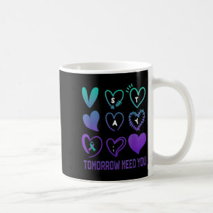 Stay Tomorrow Needs You Suicide Prevention Awarene Coffee Mug