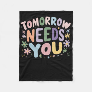 Stay Tomorrow Needs You Suicide Prevention Awarene Fleece Blanket