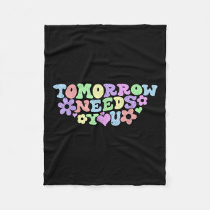 Stay Tomorrow Needs You Suicide Prevention Awarene Fleece Blanket