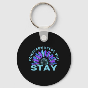 Stay Tomorrow Needs You Suicide Prevention Awarene Key Ring