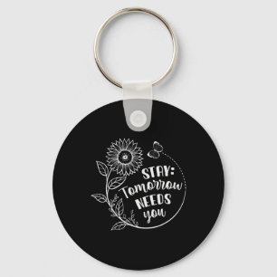 Stay Tomorrow Needs You Suicide Prevention Awarene Key Ring