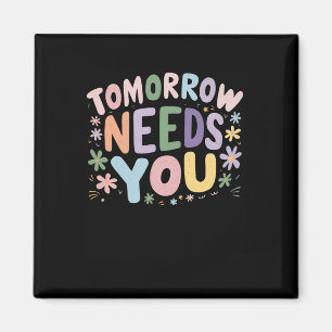 Stay Tomorrow Needs You Suicide Prevention Awarene Magnet