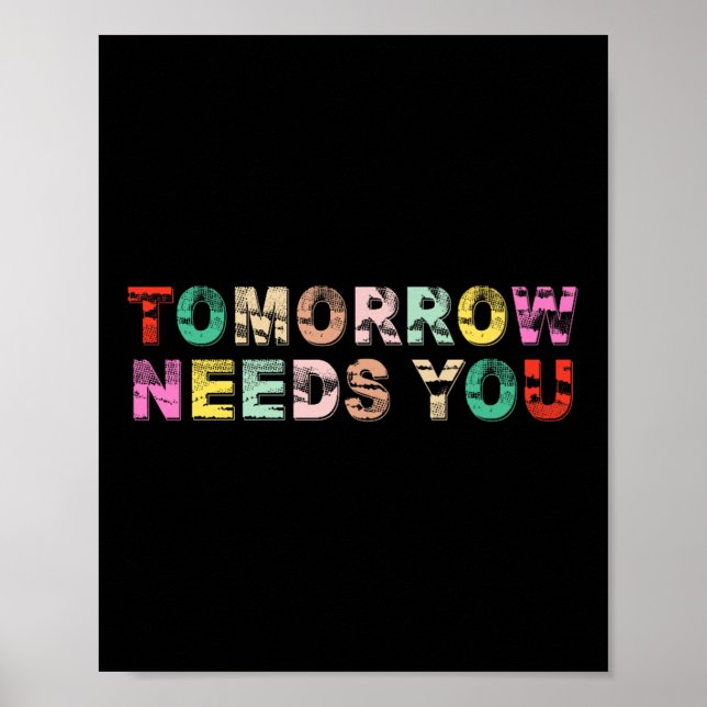 Stay Tomorrow Needs You Suicide Prevention Awarene Poster (Front)