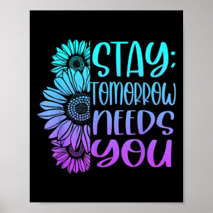 Stay Tomorrow Needs You Suicide Prevention Awarene Poster