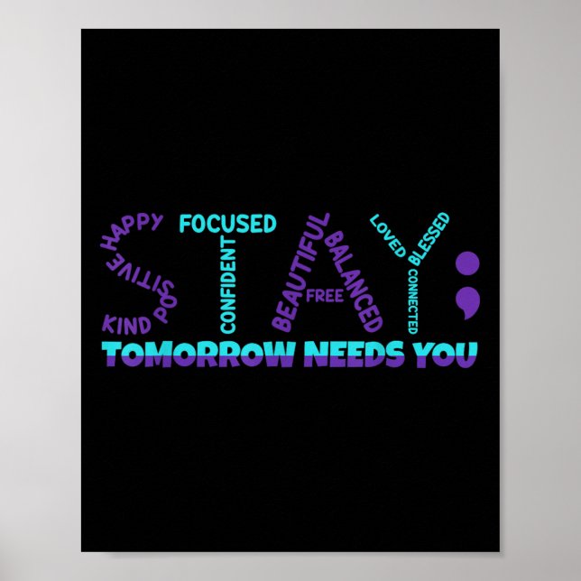 Stay Tomorrow Needs You Suicide Prevention Awarene Poster (Front)