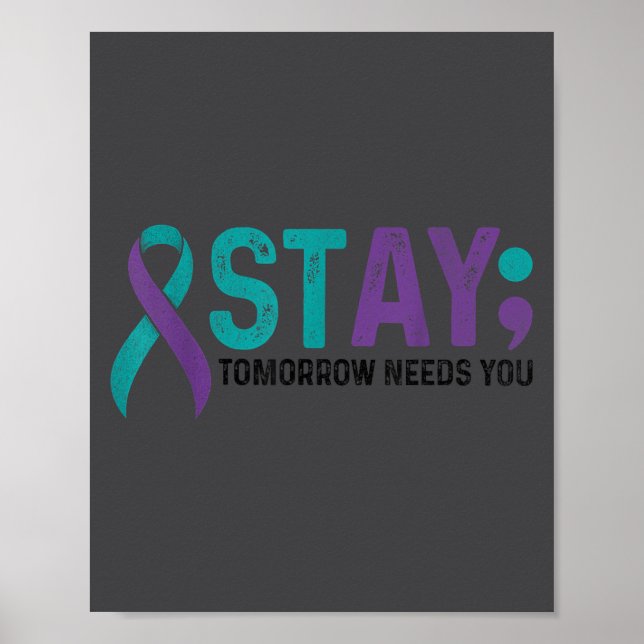 Stay Tomorrow Needs You Suicide Prevention Awarene Poster (Front)