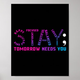 Stay Tomorrow Needs You Suicide Prevention Awarene Poster