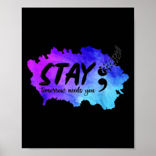 Stay Tomorrow Needs You Suicide Prevention Awarene Poster