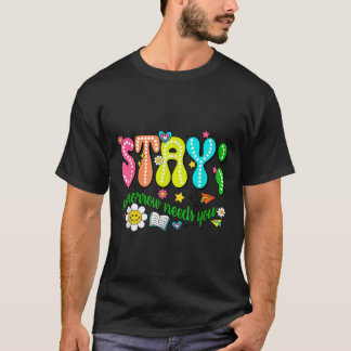 Stay Tomorrow Needs You Suicide Prevention Awarene T-Shirt