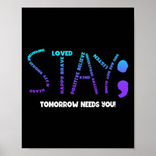 Stay Tomorrow Needs You Suicide Prevention Poster