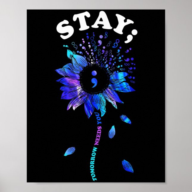 Stay Tomorrow Needs You Sunflower Suicide Awarenes Poster (Front)