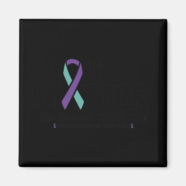 Stay Tomorrow Needs You You 988 Suicide Pre  Magnet (Front)