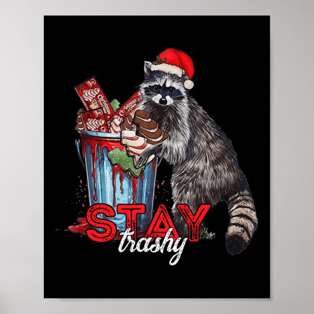 Stay Trashy Christmas Racoon Xmas Trash Panda Rac Poster (Front)