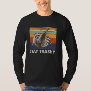 Stay Trashy Funny Racoon Trash Panda Racoon Meme T-Shirt