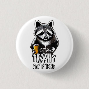 Stay Trashy My Friend Racoon 3 Cm Round Badge