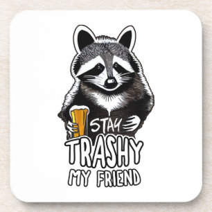Stay Trashy My Friend Racoon Coaster