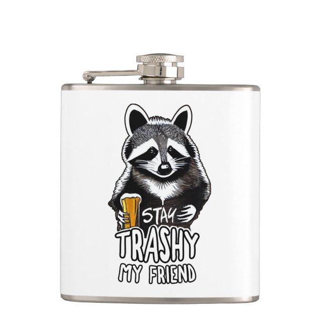 Stay Trashy My Friend Racoon Hip Flask (Front)