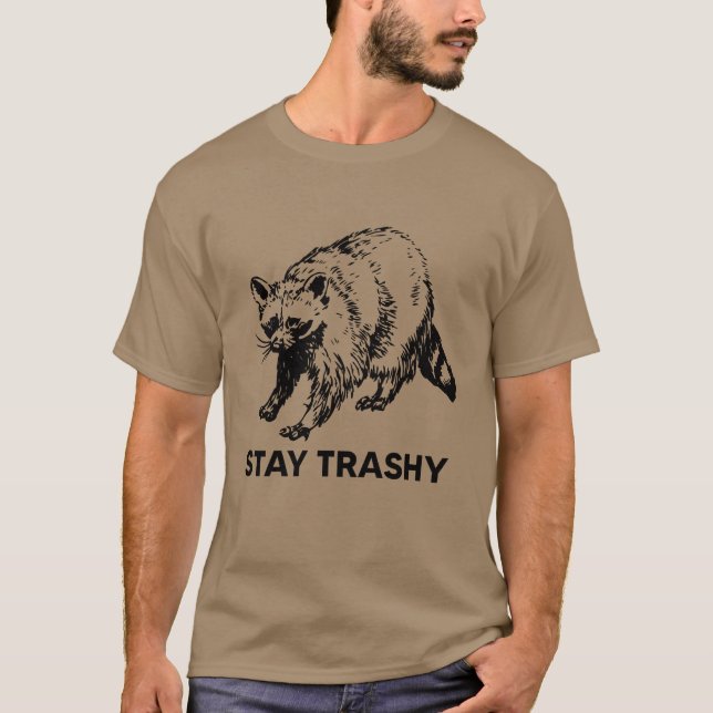 Stay Trashy Raccoon Shirt, Funny Raccoon Lovers T-Shirt (Front)