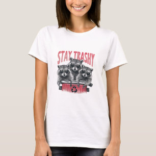 Stay Trashy Raccoons T-Shirt