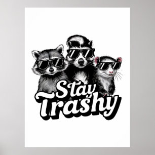 Stay Trashy Racoon Opossum Sunglasses Art Poster