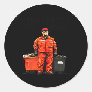 Stay Trashy Trump Garbage Voters 2024  Classic Round Sticker