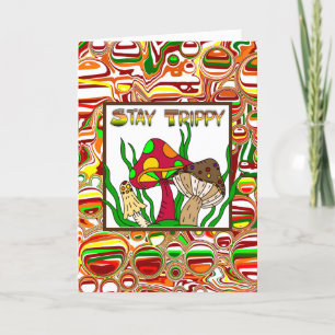 Stay Trippy, Fun Psychedelic Mushrooms Card