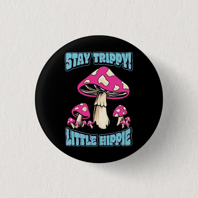 Stay Trippy! Little Hippie 3 Cm Round Badge (Front)