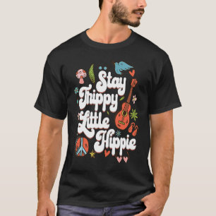 Stay Trippy Little Hippie  for Hippie 60s 70s T-Shirt