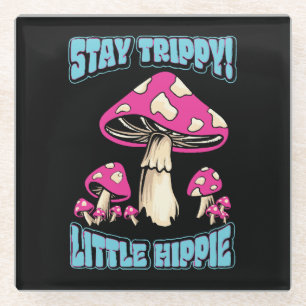 Stay Trippy! Little Hippie Glass Coaster