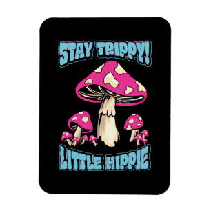 Stay Trippy! Little Hippie Magnet
