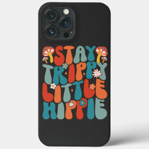 Stay Trippy Little Hippie: Motivational Typography iPhone 13 Pro Max Case