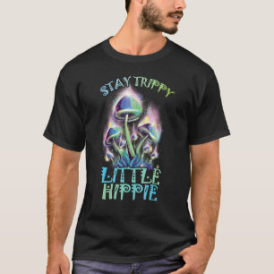 Stay Trippy Little Hippie Mycology And Magical Mu T-Shirt
