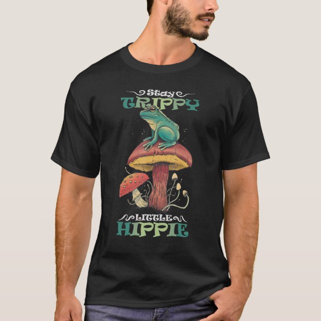 Stay Trippy Little Hippie  Mycology And Magical Mu T-Shirt (Front)