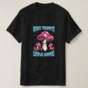 Stay Trippy! Little Hippie T-Shirt
