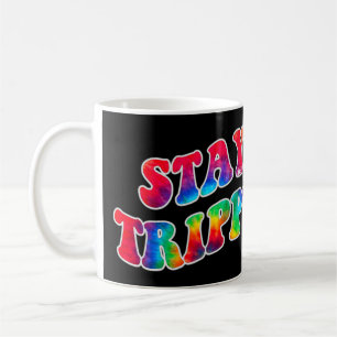 STAY TRIPPY motivational and inspirational Coffee Mug