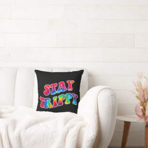 STAY TRIPPY motivational and inspirational Cushion