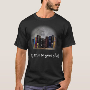 Stay True to Your Shelf T-Shirt