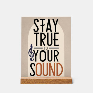 Stay True To Your Sound option 2 Acrylic Sign